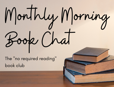 Pile of books on a table. The text above reads "Monthly Morning Book Chat. The 'no required reading' book club"