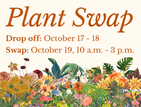 Graphics of an assortment of fall plants on an orange background. Text reads "Plant Swap - Drop off: October 17-18, Swap October 19"