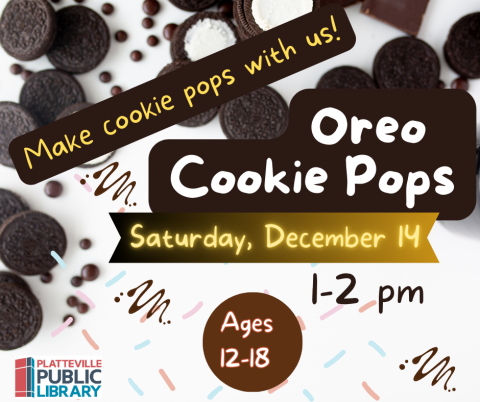 Oreo Cookie Pops, Saturday, December 14 at 1 to 2 pm. Ages 12-18