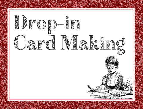 line drawing of a late 1800s style woman sitting at a desk and writing letters. Text reads "drop in card making"