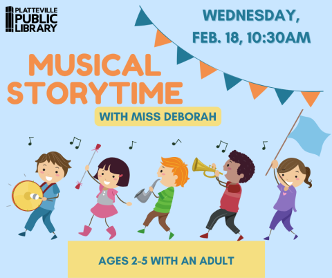 Musical Storytime, Wednesday, Feb 18 at 10:30 am.  The picture shows a graphic of children with musical instruments marching in a line. 