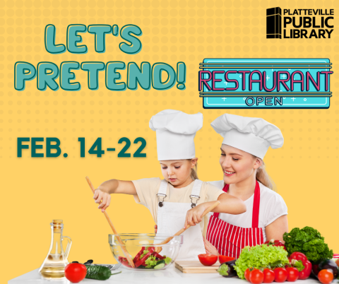Let's Pretend! Restaurant. february 14 through 22 at the Platteville Public Library. Mom and child creating a salad with vegetables surrounding them.