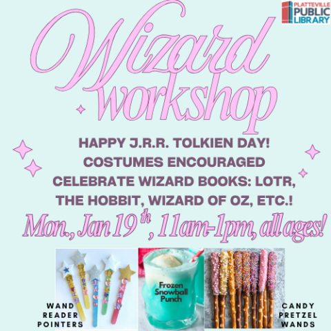 Wizard Workshop. Happy J.R.R. Tolkien Day! Costumes encouraged! Celebrate wizard books: LOTR, The Hobbit, Wizard of Oz, etc! Monday, January 19th, 11am-1pm, all ages! Wand Reader Pointers, Frozen Snowball Punch, Candy Pretzel Wands.