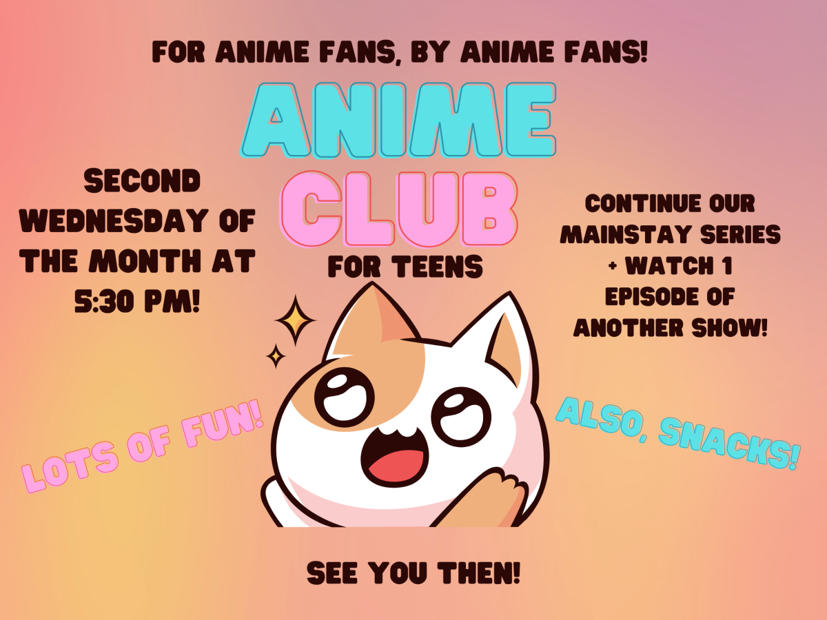 Teen Anime Club. Every Second Wednesday of the Month at 5:30PM. Snacks available! Lots of Fun! Also, Snacks! Continue our mainstay series + watch a new episode!. 